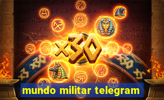 mundo militar telegram